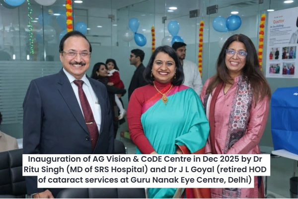 Inauguration of AG Vision & CoDE Centre in Dec 2025 by Dr Ritu Singh (MD of SRS Hospital) and Dr J L Goyal (retired HOD of cataract services at Guru Nanak Eye Centre, Delhi)
