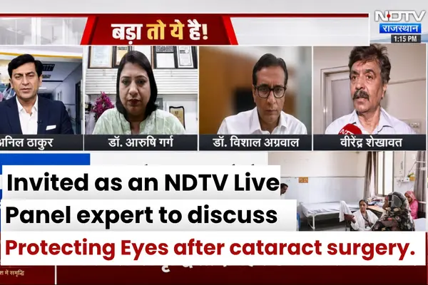 Invited as an NDTV Live panel expert to discuss protecting eyes after cataract surgery. (600 x 400 px)